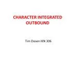 CHARACTER INTEGRATED OUTBOUND - slide 1