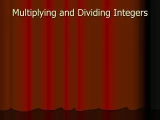 multiplying and dividing integers