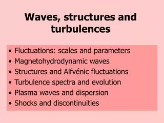 Waves, structures and turbulences