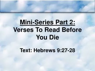 Mini-Series Part 2: Verses To Read Before You Die