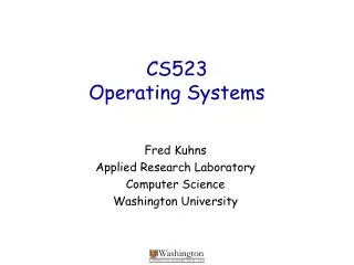 CS523 Operating Systems