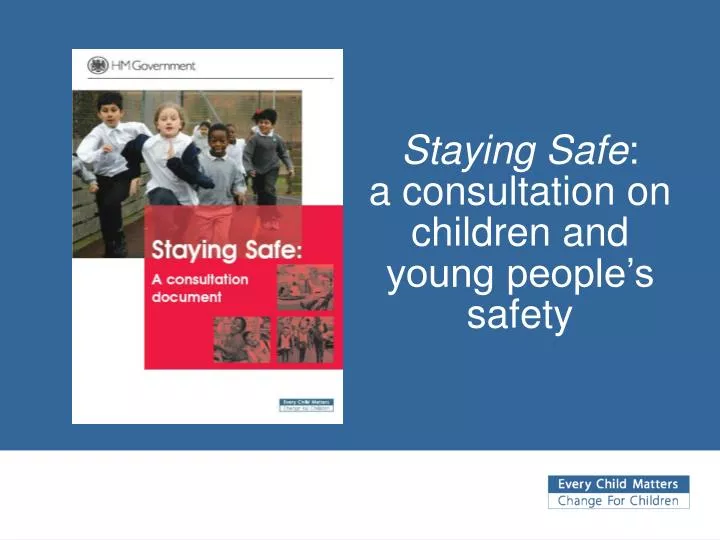 staying safe a consultation on children and young people s safety