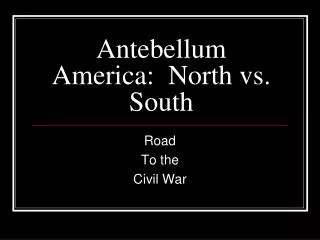 Antebellum America: North vs. South