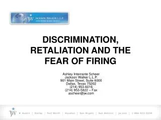 DISCRIMINATION, RETALIATION AND THE FEAR OF FIRING