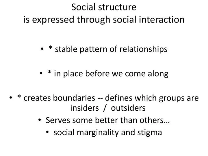 social structure is expressed through social interaction