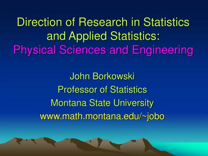 direction of research in statistics and applied statistics physical sciences and engineering