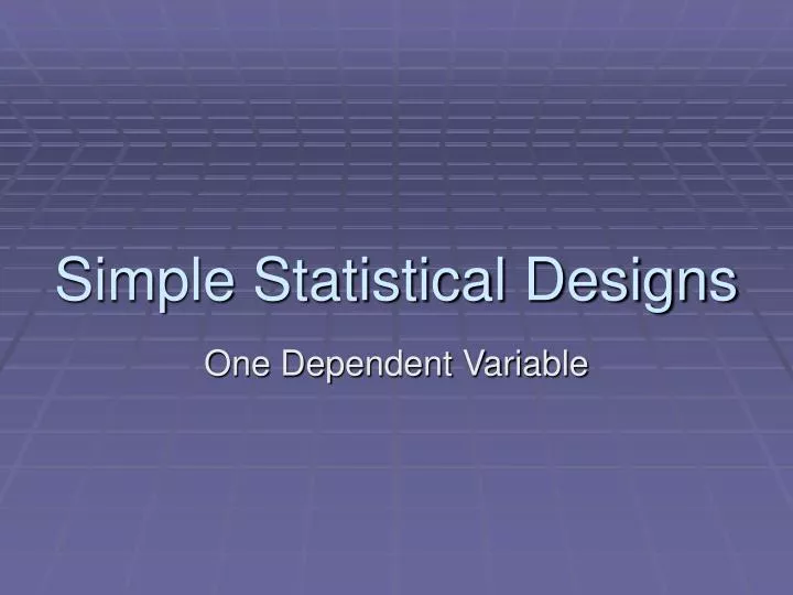 simple statistical designs