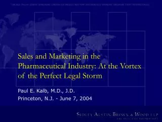Sales and Marketing in the Pharmaceutical Industry: At the Vortex of the Perfect Legal Storm