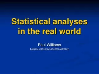 Statistical analyses in the real world
