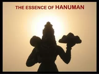 THE ESSENCE OF HANUMAN