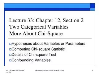 Lecture 33: Chapter 12, Section 2 Two Categorical Variables More About Chi-Square