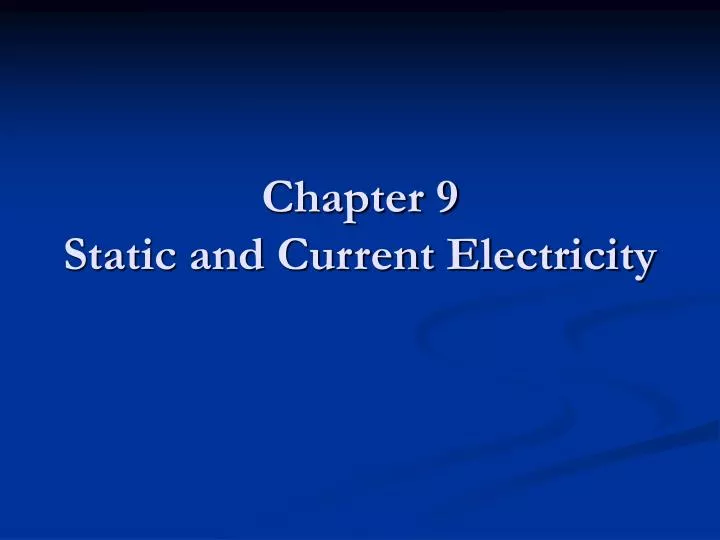 chapter 9 static and current electricity