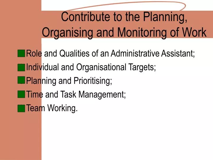 contribute to the planning organising and monitoring of work