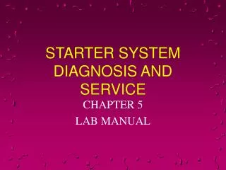 STARTER SYSTEM DIAGNOSIS AND SERVICE