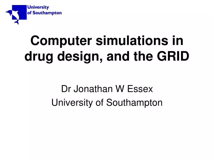 computer simulations in drug design and the grid