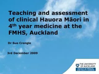 Teaching and assessment of clinical Hauora M?ori in 4 th year medicine at the FMHS, Auckland