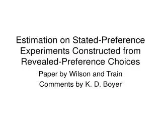 Estimation on Stated-Preference Experiments Constructed from Revealed-Preference Choices
