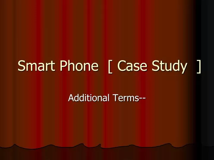 smart phone case study