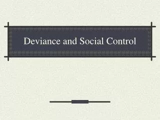 Deviance and Social Control