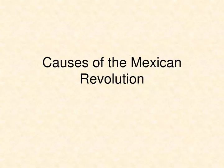 causes of the mexican revolution