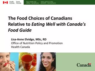 Lisa-Anne Elvidge , MSc, RD Office of Nutrition Policy and Promotion Health Canada