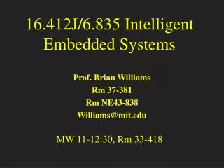 16.412J/6.835 Intelligent Embedded Systems