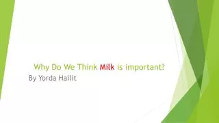 Why Do We Think Milk is important?