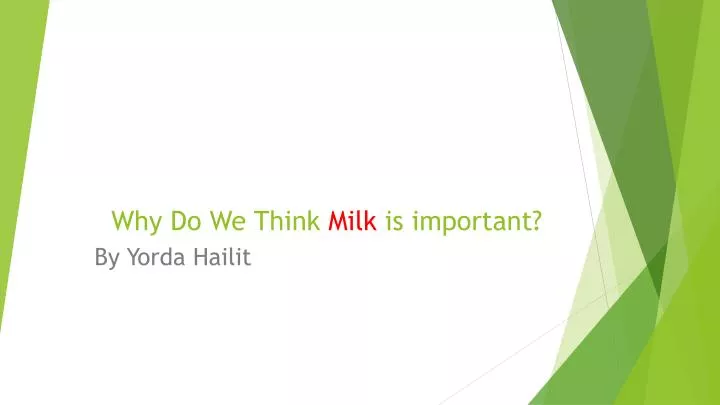 why do we think milk is important