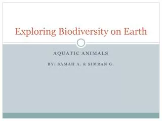 Exploring Biodiversity on Earth