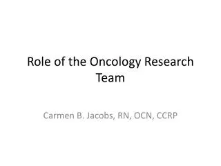 Role of the Oncology Research Team