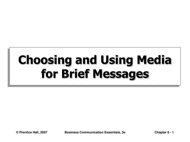 choosing and using media for brief messages