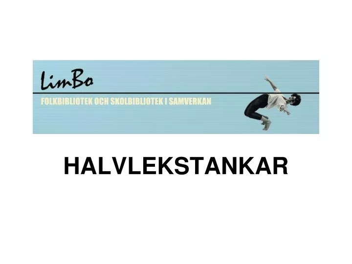 halvlekstankar