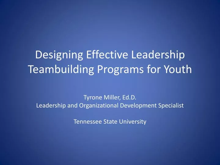 designing effective leadership teambuilding programs for youth