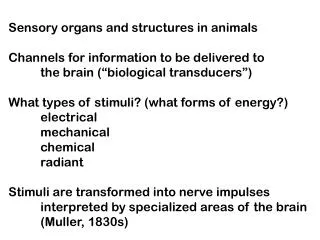 Sensory organs and structures in animals Channels for information to be delivered to