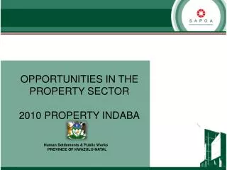 OPPORTUNITIES IN THE PROPERTY SECTOR 2010 PROPERTY INDABA