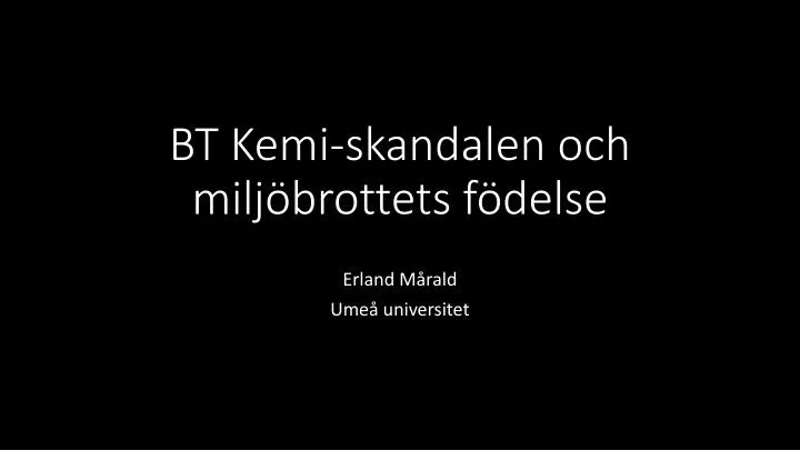 bt kemi skandalen och milj brottets f delse