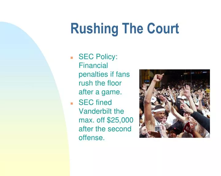 rushing the court
