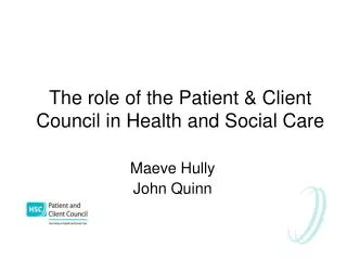 The role of the Patient &amp; Client Council in Health and Social Care