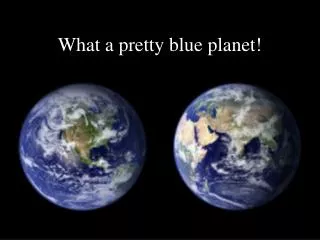 what a pretty blue planet