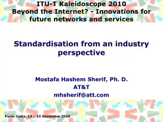 ITU-T Kaleidoscope 2010 Beyond the Internet? - Innovations for future networks and services