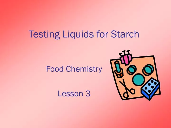 testing liquids for starch