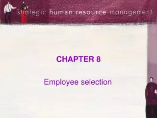 CHAPTER 8 Employee selection