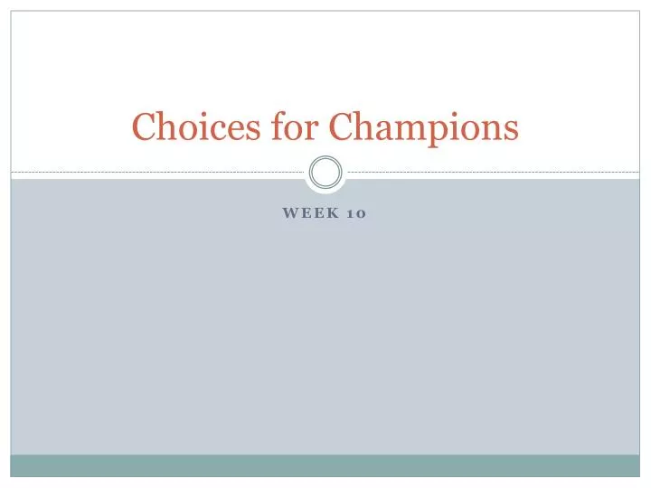 choices for champions