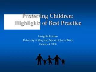 Protecting Children: Highlights of Best Practice