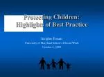 Protecting Children: Highlights of Best Practice