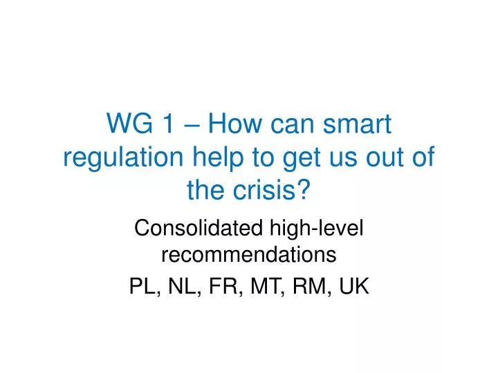 wg 1 how can smart regulation help to get us out of the crisis