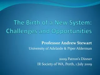The Birth of a New System: Challenges and Opportunities