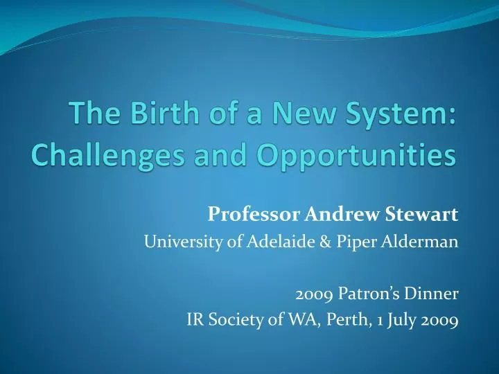 the birth of a new system challenges and opportunities