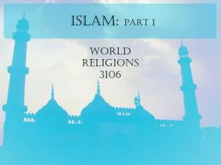 Islam: Part I