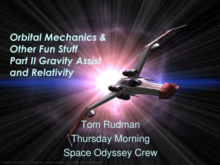 orbital mechanics other fun stuff part ii gravity assist and relativity